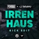 Irrenhaus Kick Edit Single