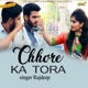 Chhore Ka Tora Single
