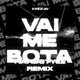 Vai Me Bota Hardstyle Remix EP