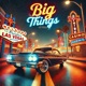 BIG THINGS feat Ncl Tombo Single