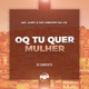 Oq Tu Quer Mulher Single