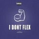 I Dont Flex Single