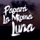 Pasará La Misma Luna feat Maynor Figueroa Lua Single