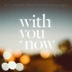 With You Now