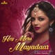 Hey Mera Mayadaar EP