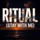 Ritual Stay with Me Single