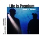 Life is Premium Single