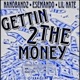 Gettin 2 The Money feat NanoBandz Lil Nate Single