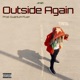 Outside Again Single