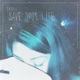 Save Your Life Single