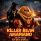 Killer Bean Amapiano Revisit feat Bluenax Single