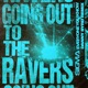 Going Out To The Ravers feat Everyone You Know Danny Byrd Remix Single
