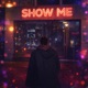 SHOW ME Single