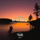 Drift Away Single
