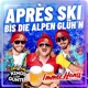 Après Ski bis die Alpen glüh n Single