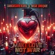 Make Love Not War EP