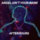 Angel Ain t Your Name Single