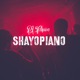 Shayopiano Single