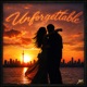 Unforgettable Single
