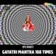 Gayatri Mantra 108 Times EP