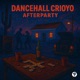 DANCEHALL CRIOYO AFTERPARTY Single