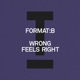 Wrong Feels Right Single