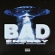 Bad Energy feat KDLILXWRLD Single
