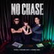 NO CHASE Single