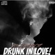 DRUNK IN LOVE Single