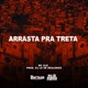Arrasta Pra Treta Single