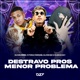 DESTRAVO PROS MENOR PROBLEMA Single