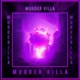 MURDER KILLA Single