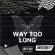 Way Too Long Single