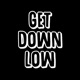 GET DOWN LOW Single