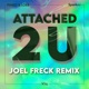 Attached 2 U feat Viiq Joel Freck Remix Single