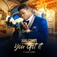 You Got It feat Sha Chill Single
