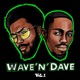 Wave N Dave Vol I