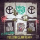 No War feat Jesse Royal Yellow Claw Remix Single