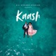 Kaash feat Raj DT Single