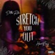 Stretch Yu Out feat HeemBeezy Single