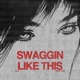 swaggin like this Single