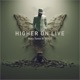 HIGHER ON LIVE