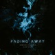 Fading Away Single