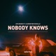 Nobody Knows feat Clementine Douglas Single