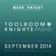 Toolroom Knights Radio September 2014