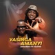Yasinga Amanyi feat Colifixe Single