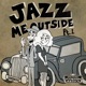 Jazz Me Outside Pt 1