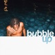 BUBBLE UP Single