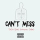 Can t Miss feat Unknxwxn Ce ar Single