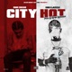 City Hot Single feat Ebg Ejizzle Single